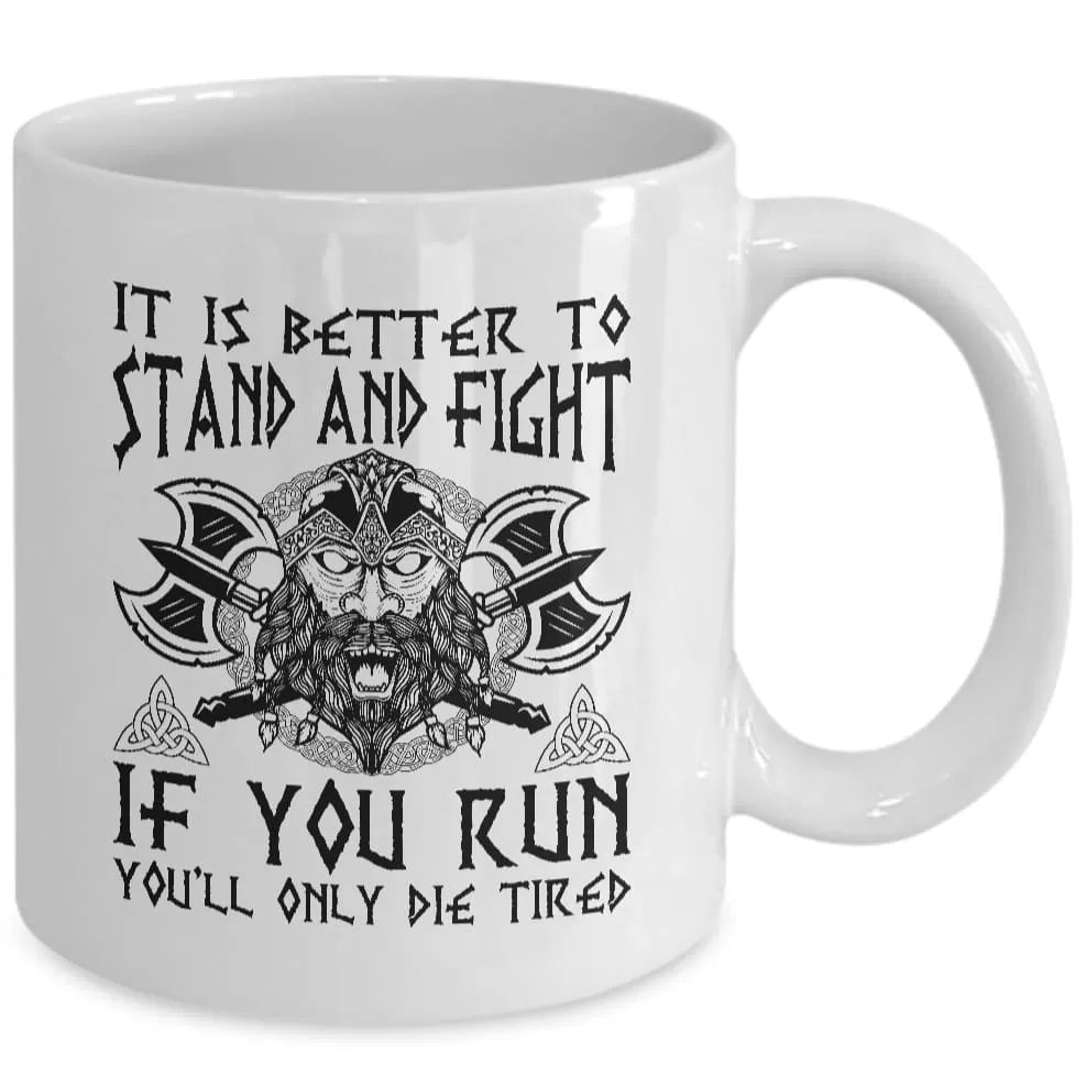 It Is Better To Stand And Fight White Mug