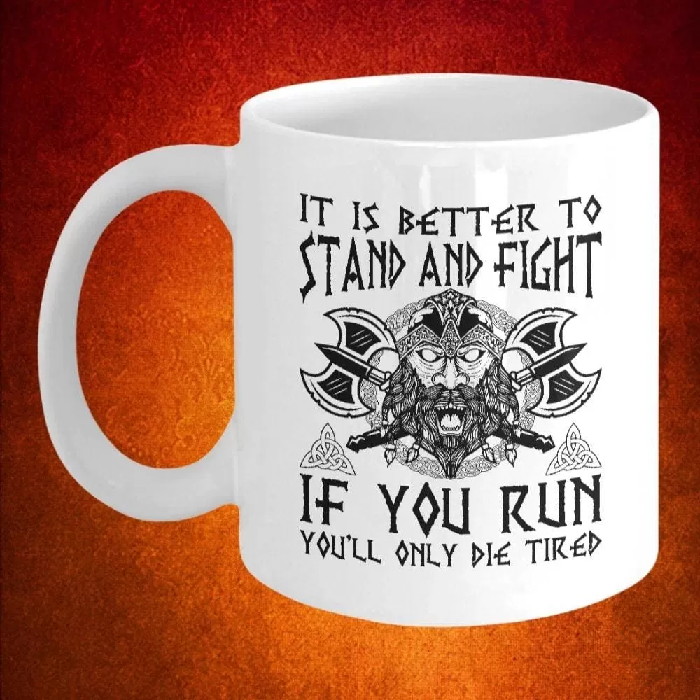 It Is Better To Stand And Fight White Mug